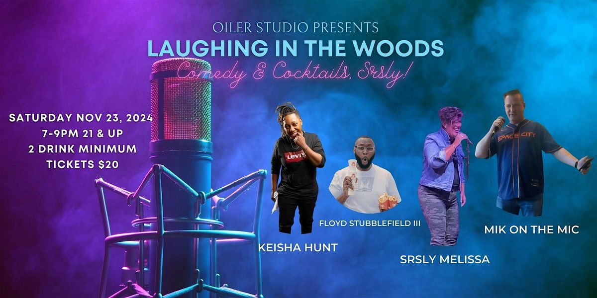 Laughing in the Woods presented by Oiler Studio