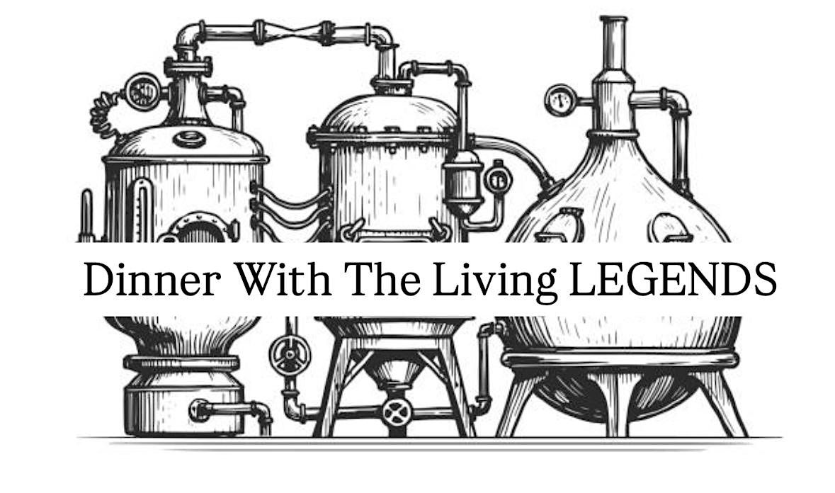 Dinner With the Legends - A Unforgettable Cocktail Dinner