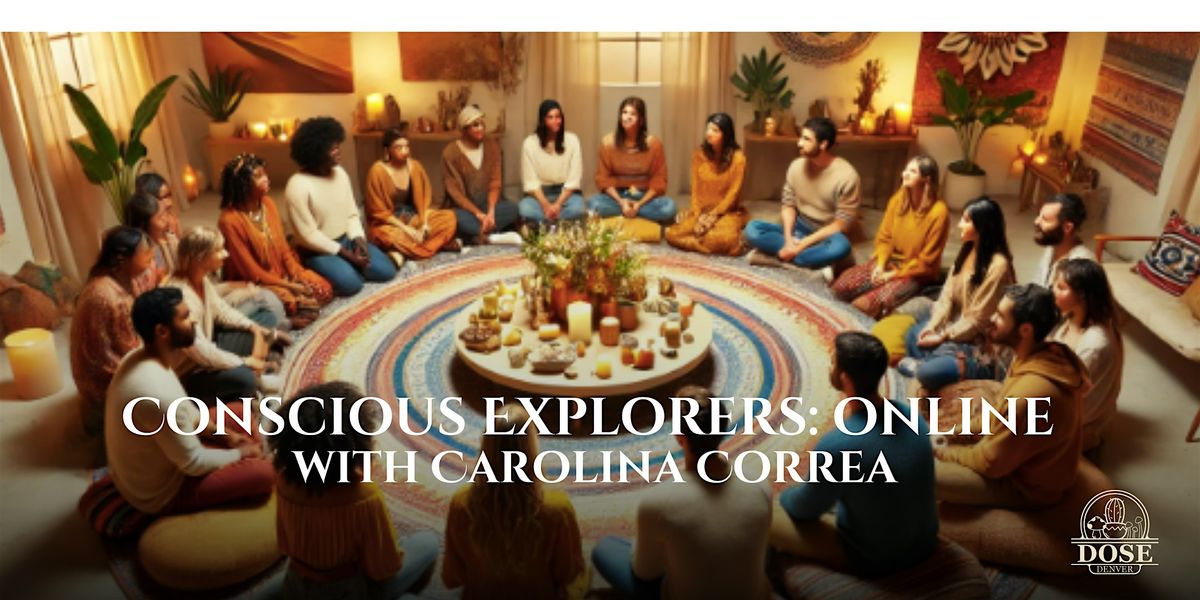 Conscious Explorers: Online