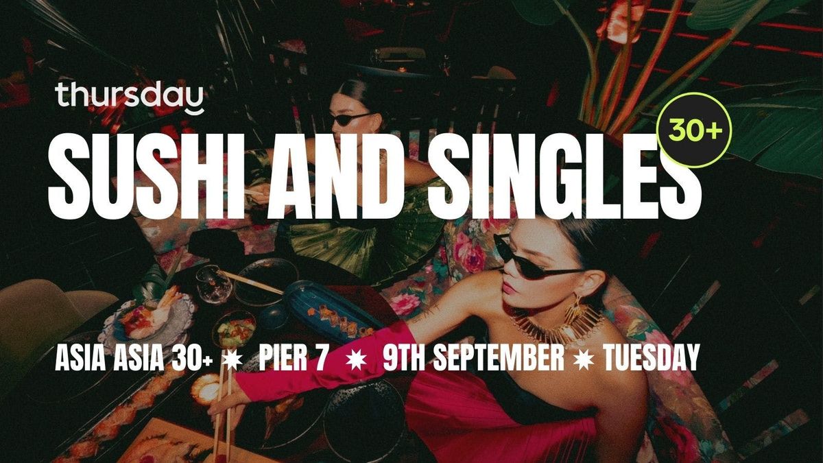 TUESDAY 30+ | DINNER PARTY | ASIA ASIA | PIER 7