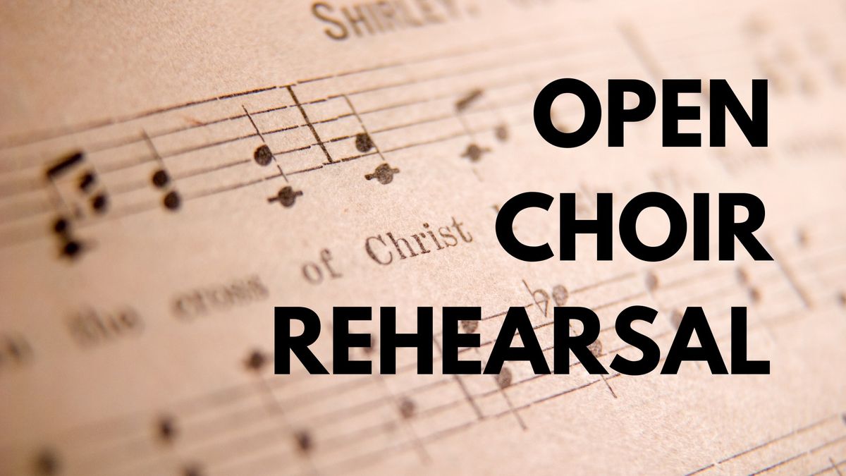 Open Choir Rehearsal