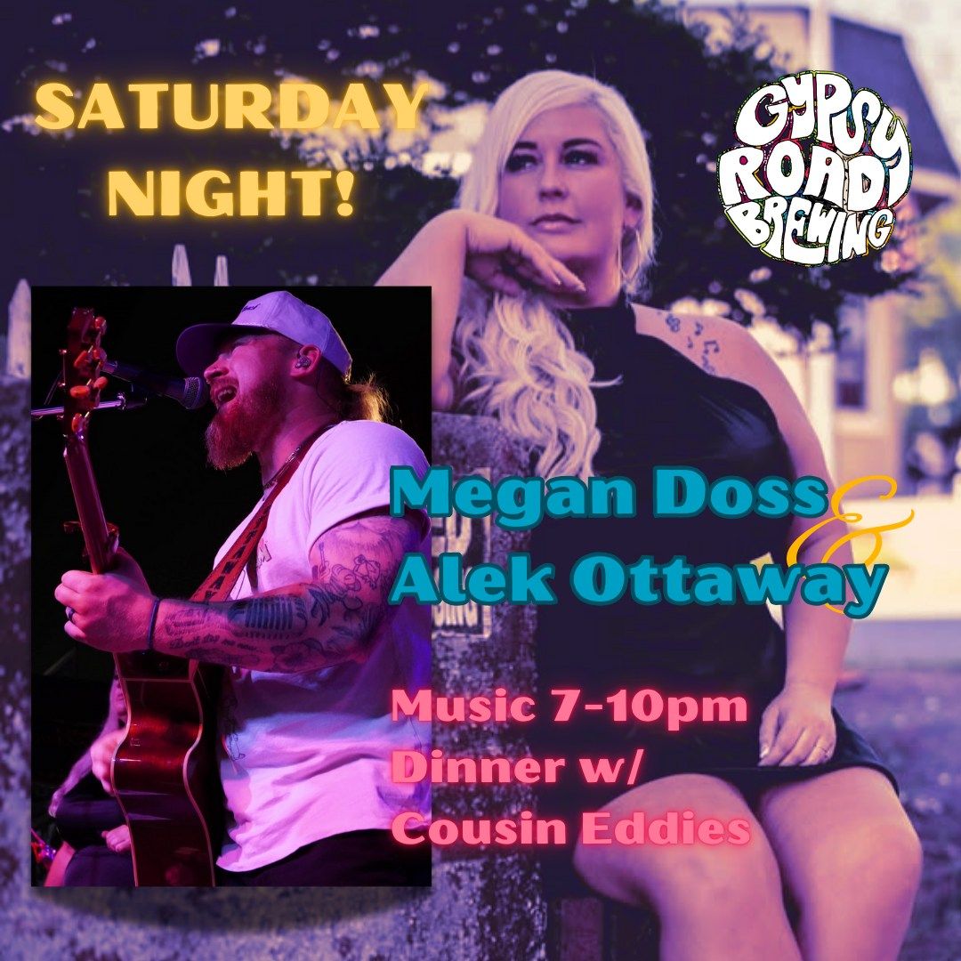 SATURDAY NIGHT w\/ Megan Doss & Alek Ottaway