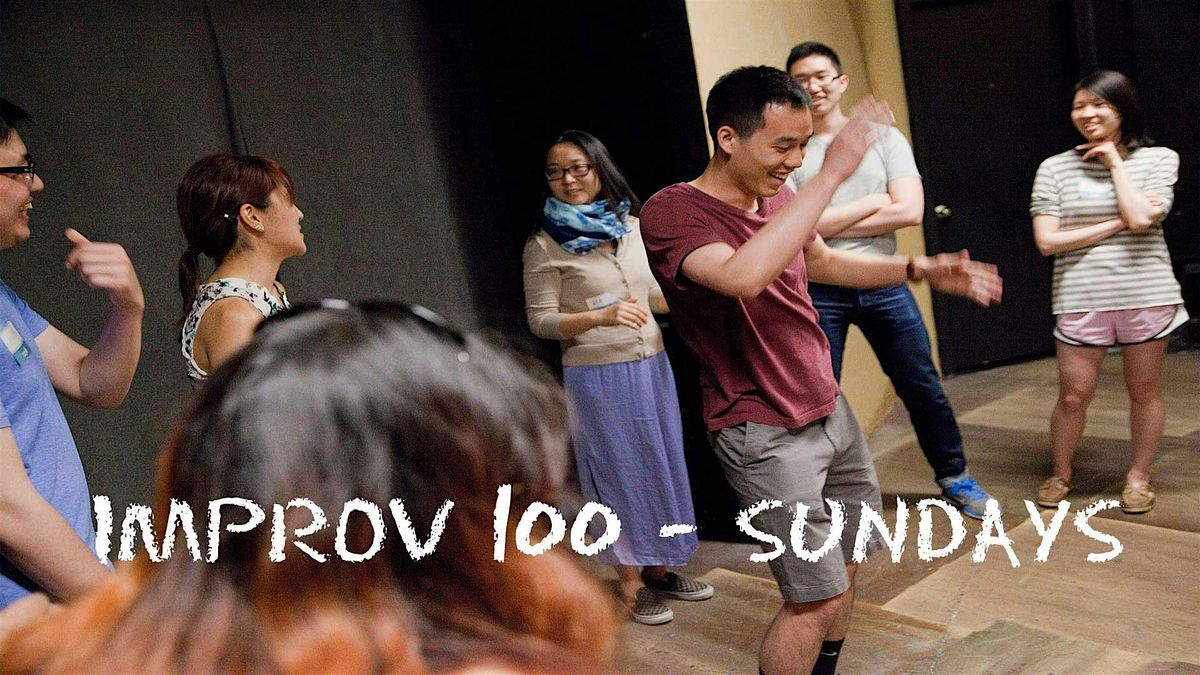 IMPROV 100 SUNDAYS Intro to Improv - Build Confidence WINTER '26
