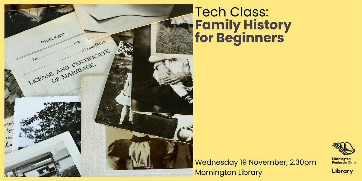 Tech Class: Family History for Beginners - Mornington Library