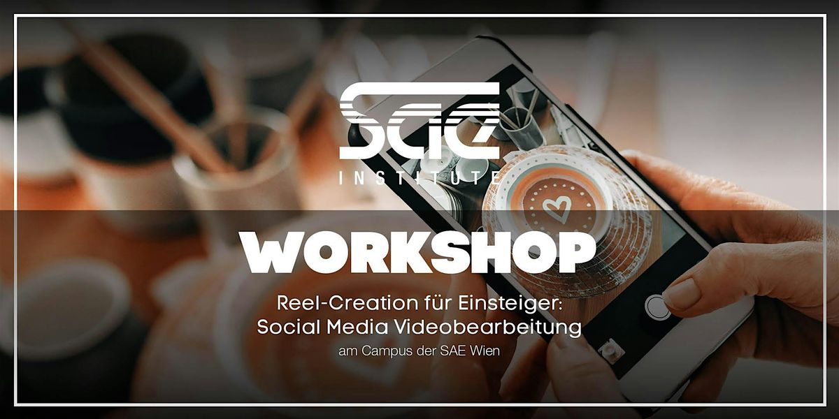 Reel-Creation f\u00fcr Einsteiger: Ein Workshop am Campus der SAE Wien