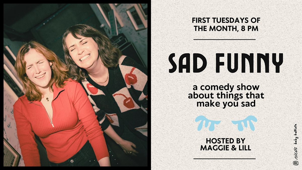 Sad Funny | A Comedy Show About The Things That Make You Sad @ nico's