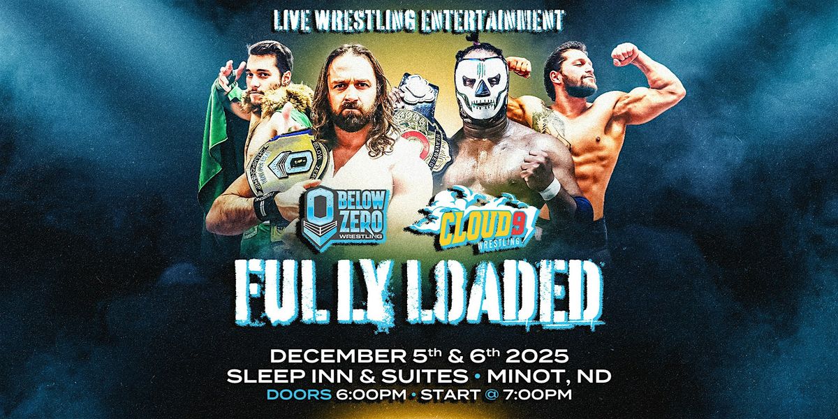 Below Zero Wresting & Cloud 9 : Fully Loaded