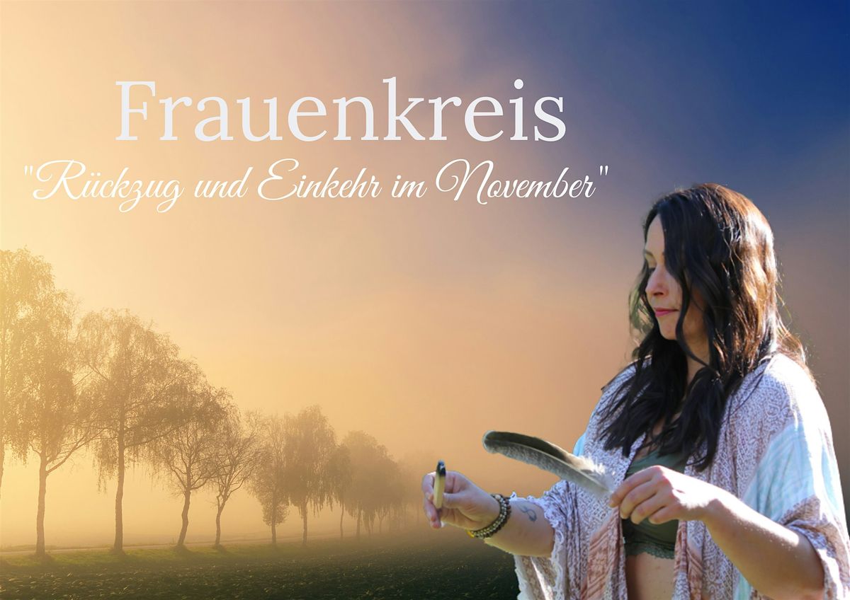 Womancircle Frauenkreis "R\u00fcckzug und Einkehr im November"