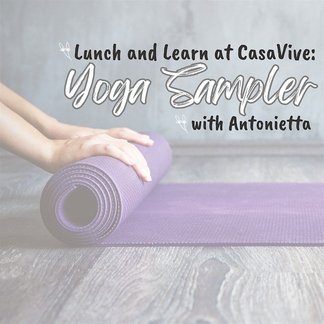 Lunch and Learn at CasaVive: Yoga Sampler