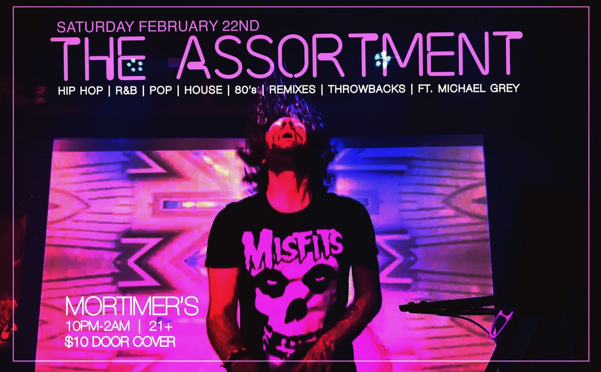 The Assortment feat. Michael Grey: February Dance Party!!!