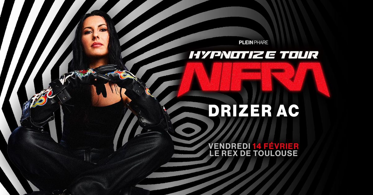 PLEIN PHARE x NIFRA : HYPNOTIZE TOUR + DRIZER AC