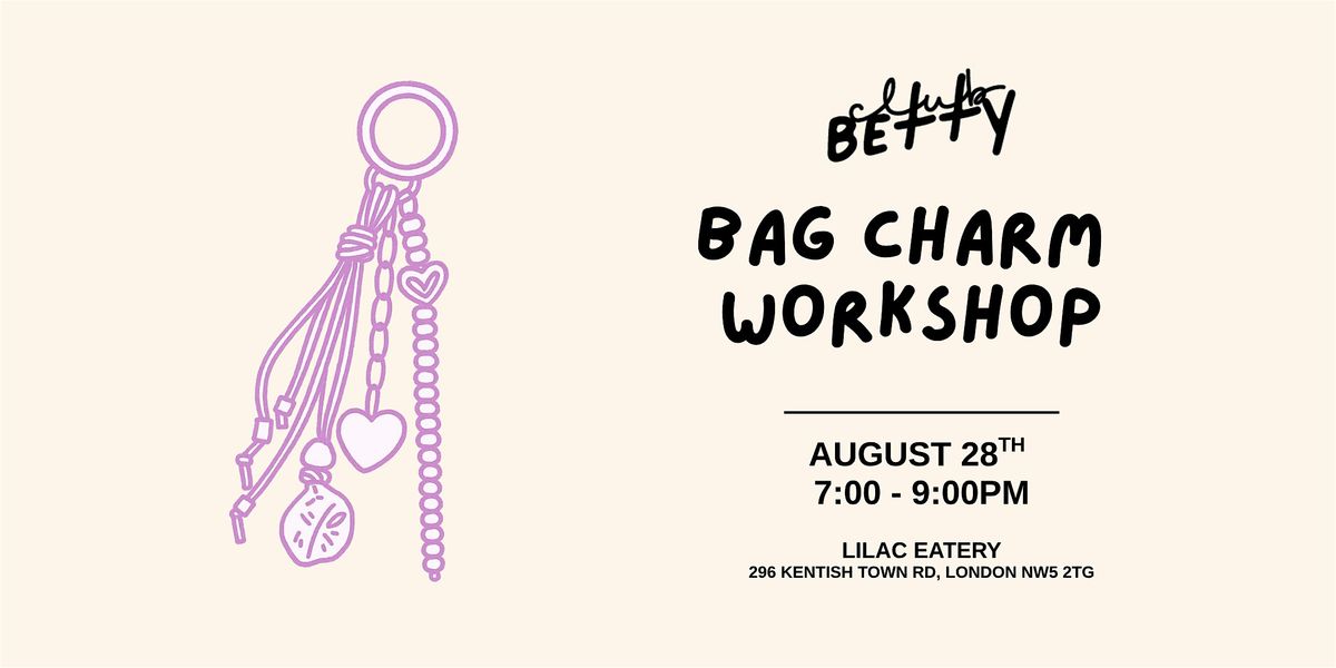 Bag Charm Workshop