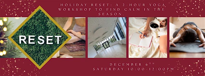 \u2744\ufe0f Holiday Reset: A 2-Hour Yoga Workshop to Find Calm in the Season