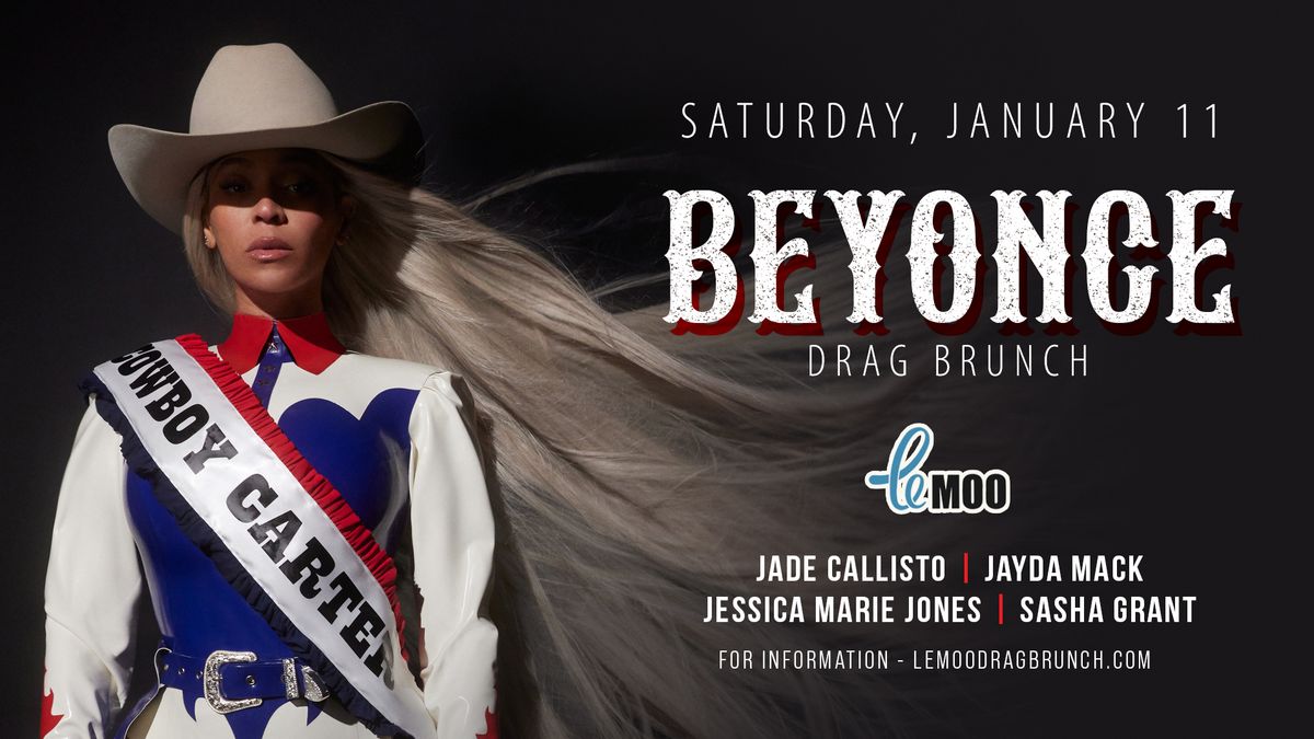 Beyonce Brunch: Drag Brunch at Le Moo 1.11