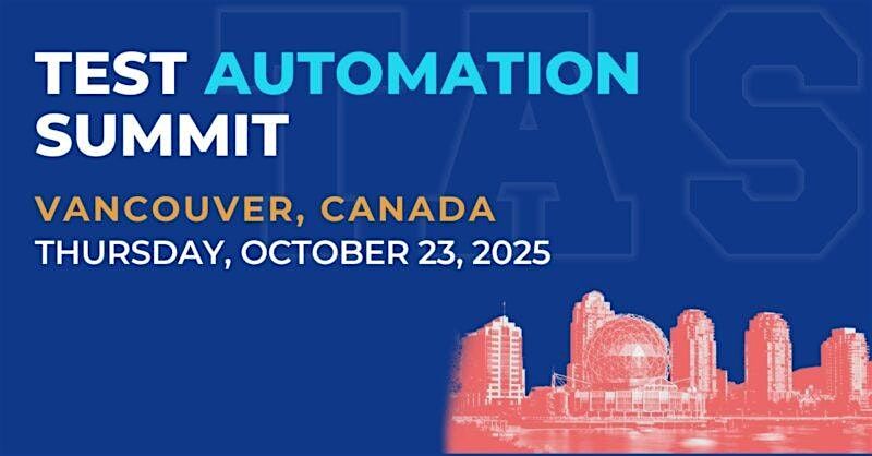 Test Automation Summit | Vancouver| 2025