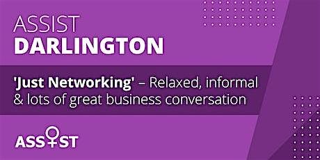 Assist:  Just Networking in Darlington