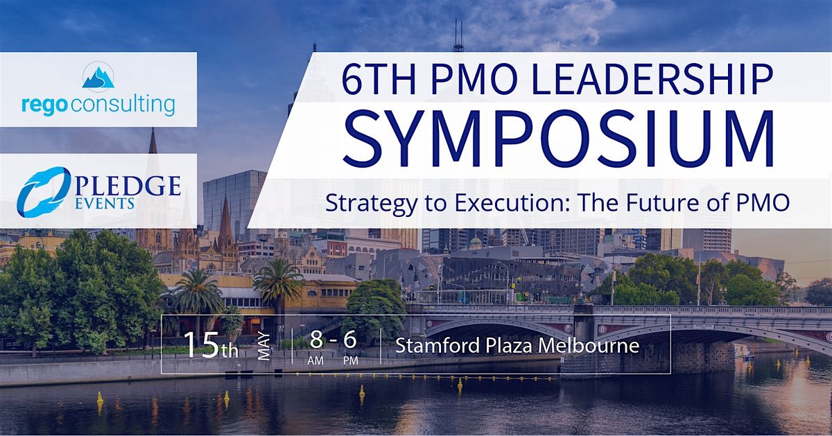 6th PMO Leadership Symposium - Strategy to Execution: The Future of PMO