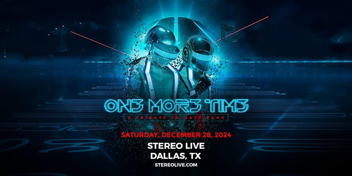 ONE MORE TIME "A Tribute to Daft Punk" - Stereo Live Dallas