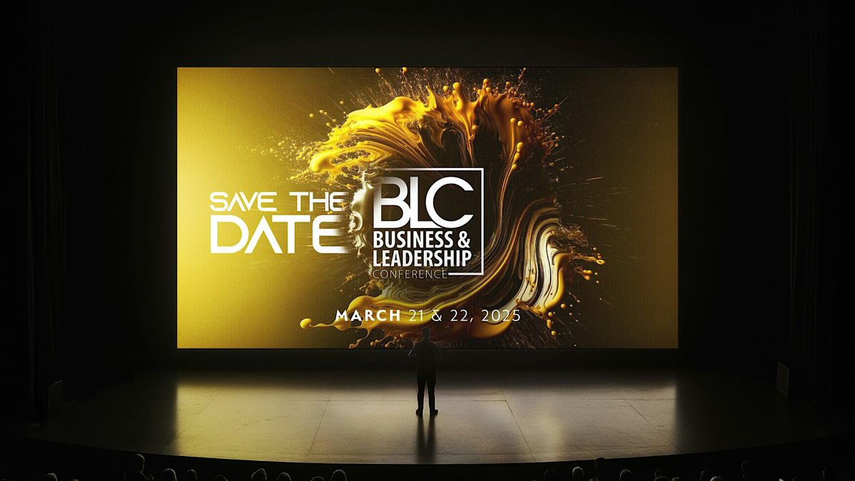 2025 BUSINESS & LEADERSHIP CONFERENCE (BLC)