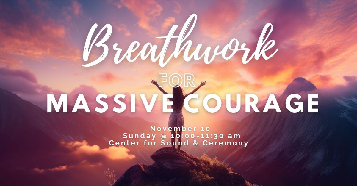 Breathwork for Massive Courage