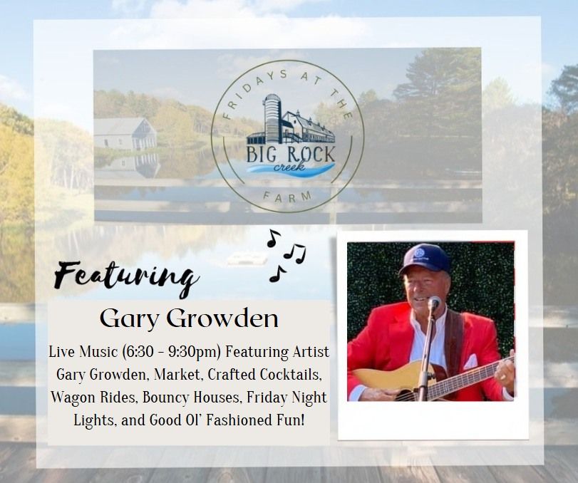 Acoustic Fridays at the Farm Featuring Gary Growden