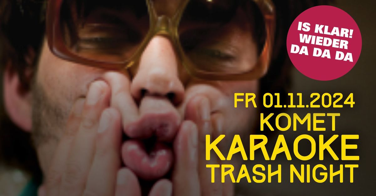 Karaoke Trash Night im Komet