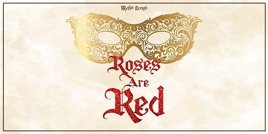 Roses Are Red Masquerade Ball