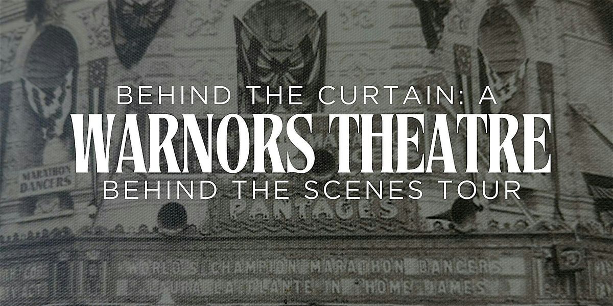 Behind the Curtain: a Warnors Theatre behind-the-scenes tour \u2022 Sept 2025
