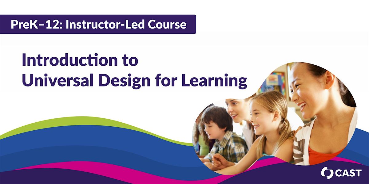 Introduction to UDL PreK-12: Instructor-Led Online Course (New for 2025!)