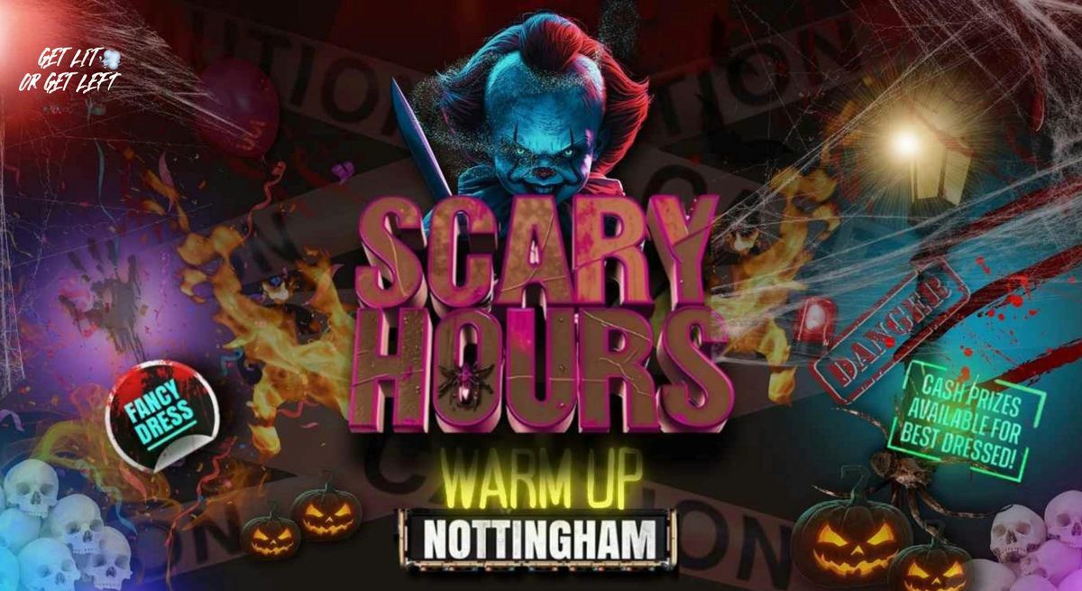 SCARY HOURS - FRIGHT FEST WARM UP - NOTTINGHAM