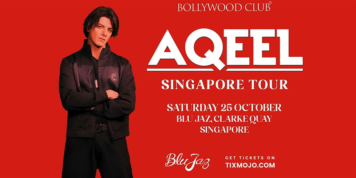 Bollywood Club Presents DJ AQEEL LIVE at Blu Jaz, Singapore