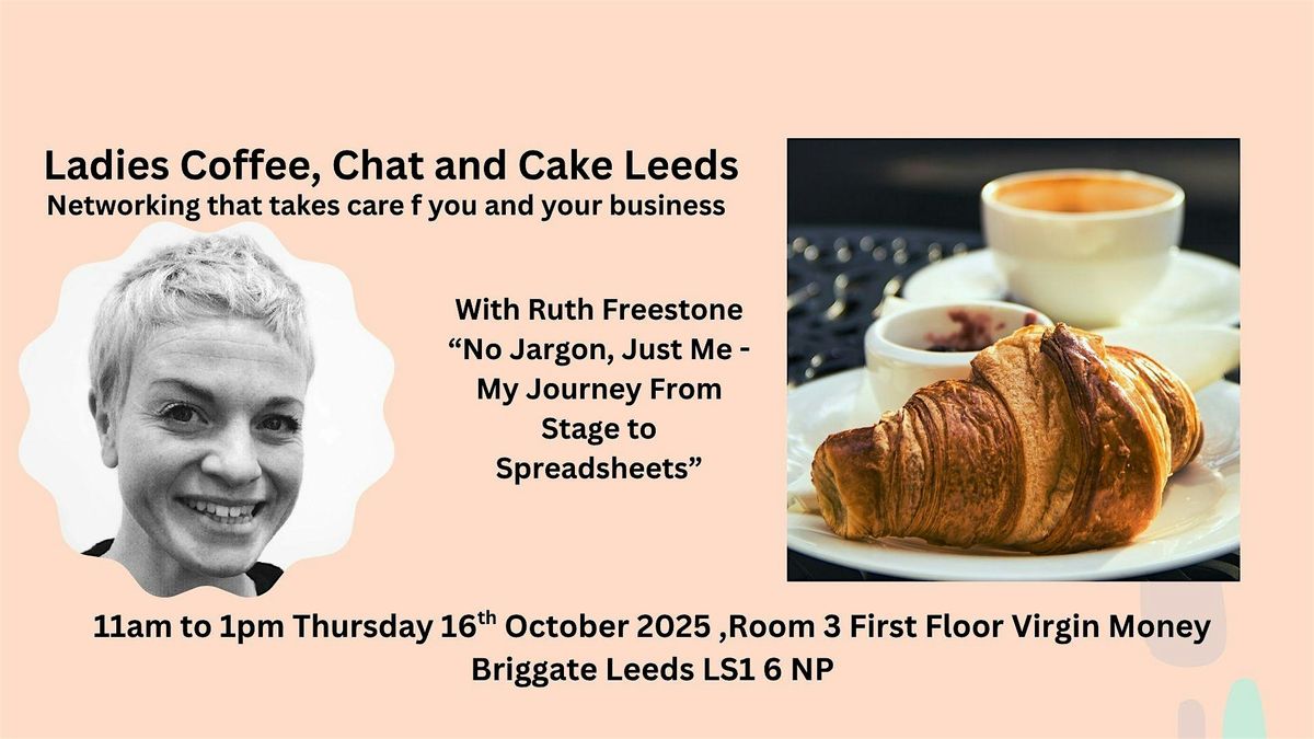 Coffee Chat & Cake -  With Ruth Freestone  From Stage to Spreadsheets