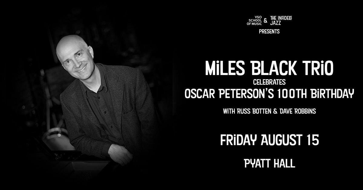 Infidels Jazz Presents: Miles Black Celebrates Oscar Peterson's 100th
