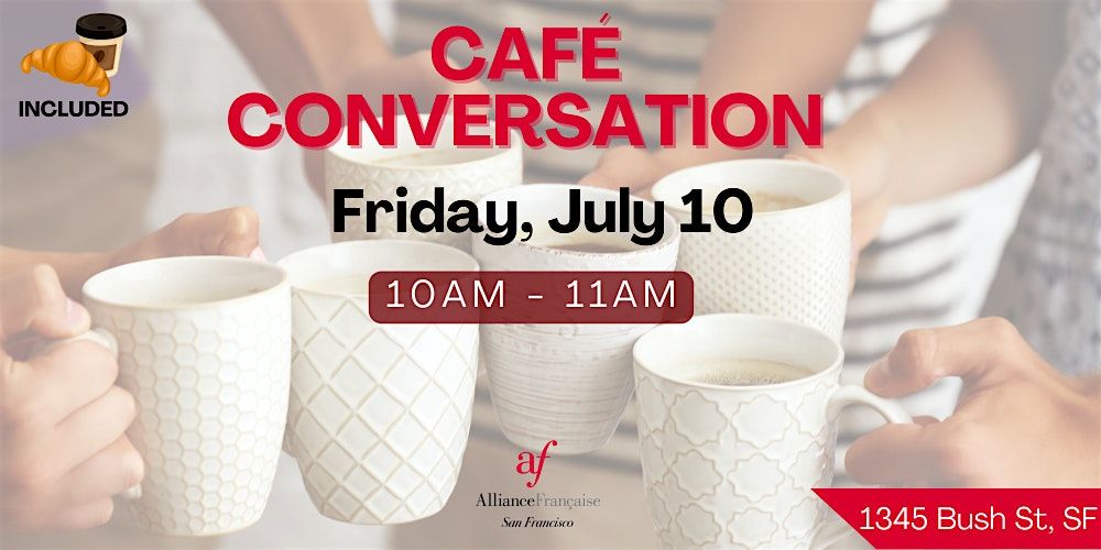Caf\u00e9 Conversation - July 10, 2026