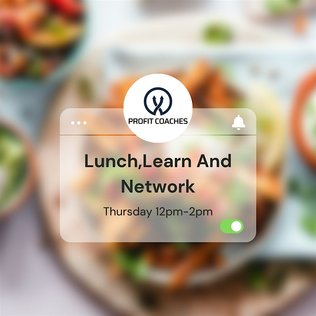 Lunch And Learn. A Free  Face To Face Networking Event In Folkestone