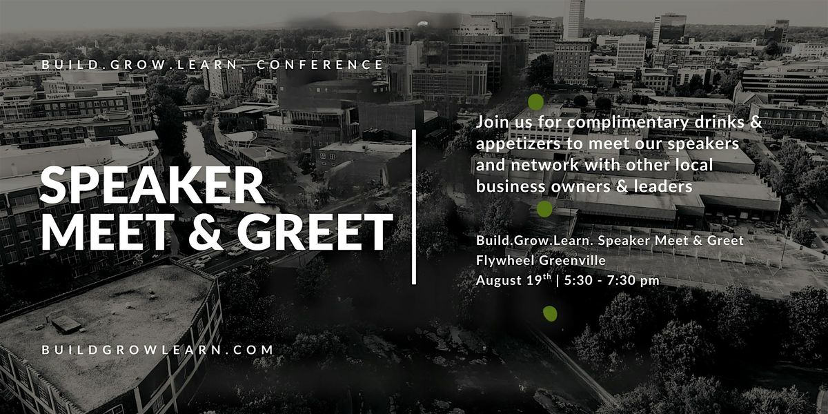 Build.Grow.Learn. Speaker Meet & Greet @ Flywheel Greenville