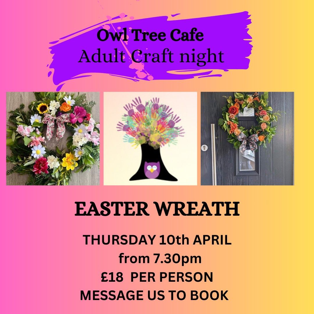 ADULT CRAFT NIGHT - EASTER WREATHS