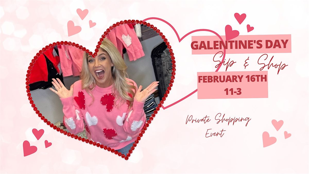 Galentine's Day Sip &  Shop Private Shopping Event