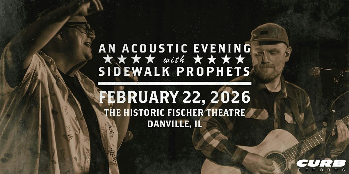 An Acoustic Evening With Sidewalk Prophets-Spring 2026-Danville, IL