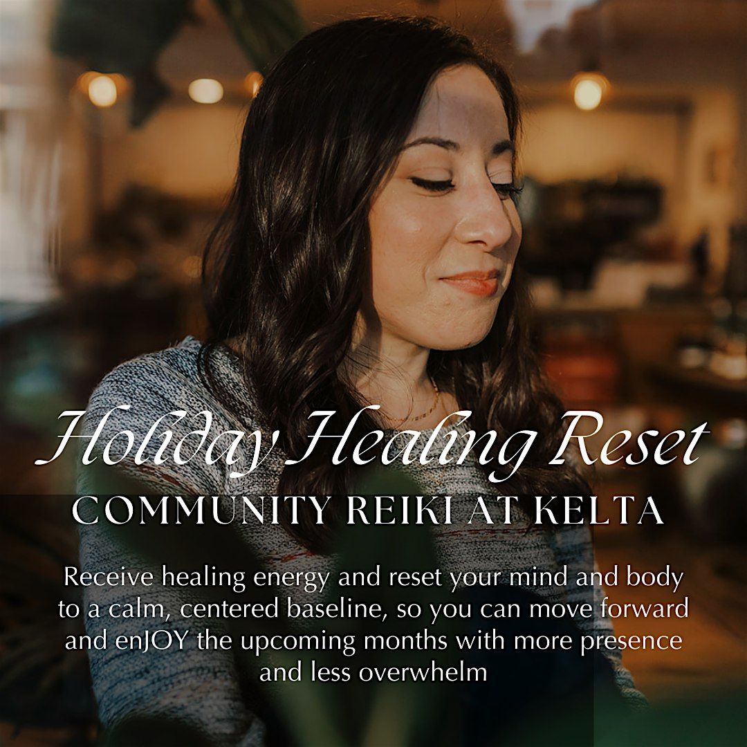 Holiday Healing Reset: Community Reiki at Kelta Wellness Center