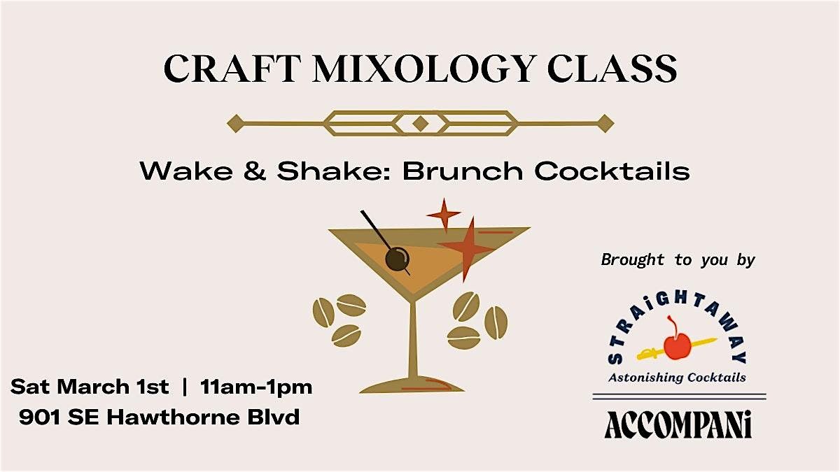 Craft Mixology Class- Wake & Shake: Brunch Cocktails