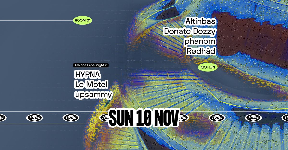 Fuse presents: Donato Dozzy, R\u00f8dh\u00e5d & upsammy