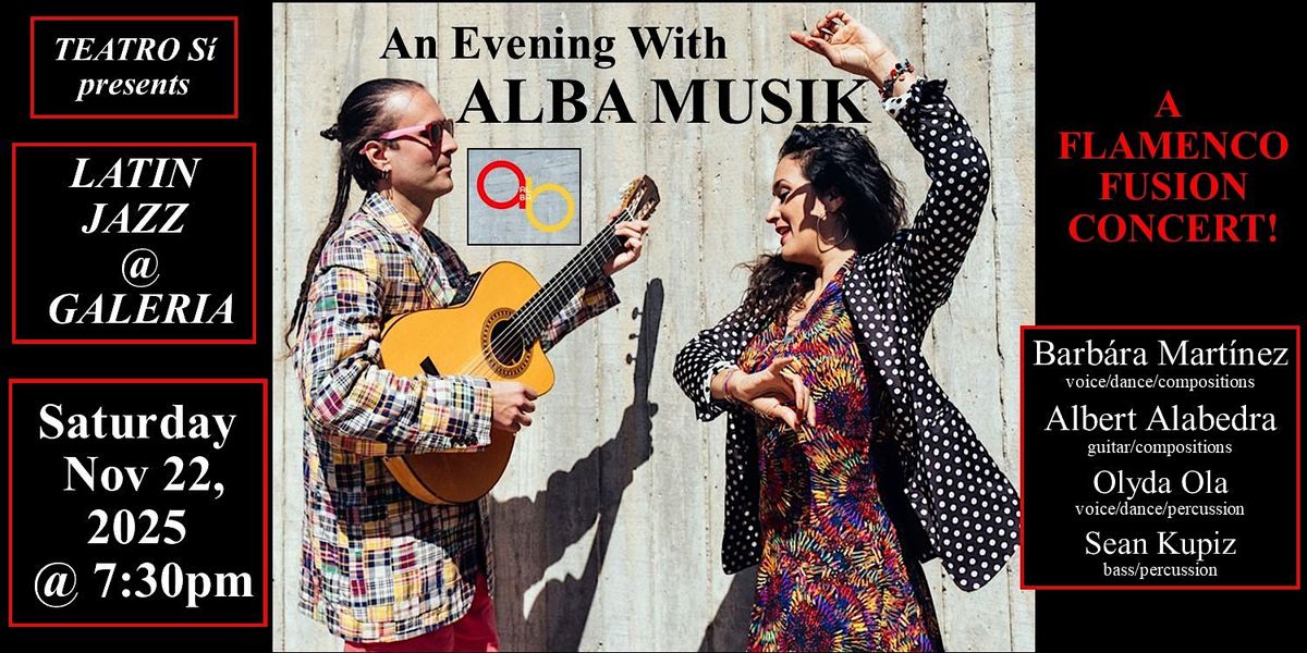 BARBARA MARTINEZ & ALBA MUSIK flamenco fusion at LATIN JAZZ @ GALERIA