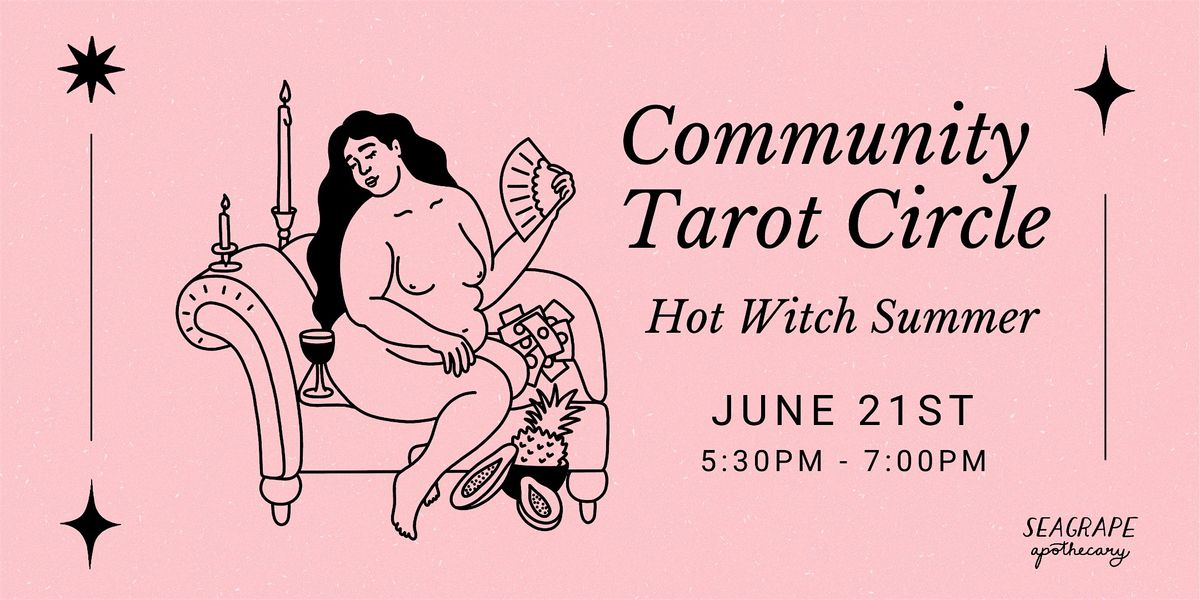 Community Tarot Circle: Hot Witch Summer