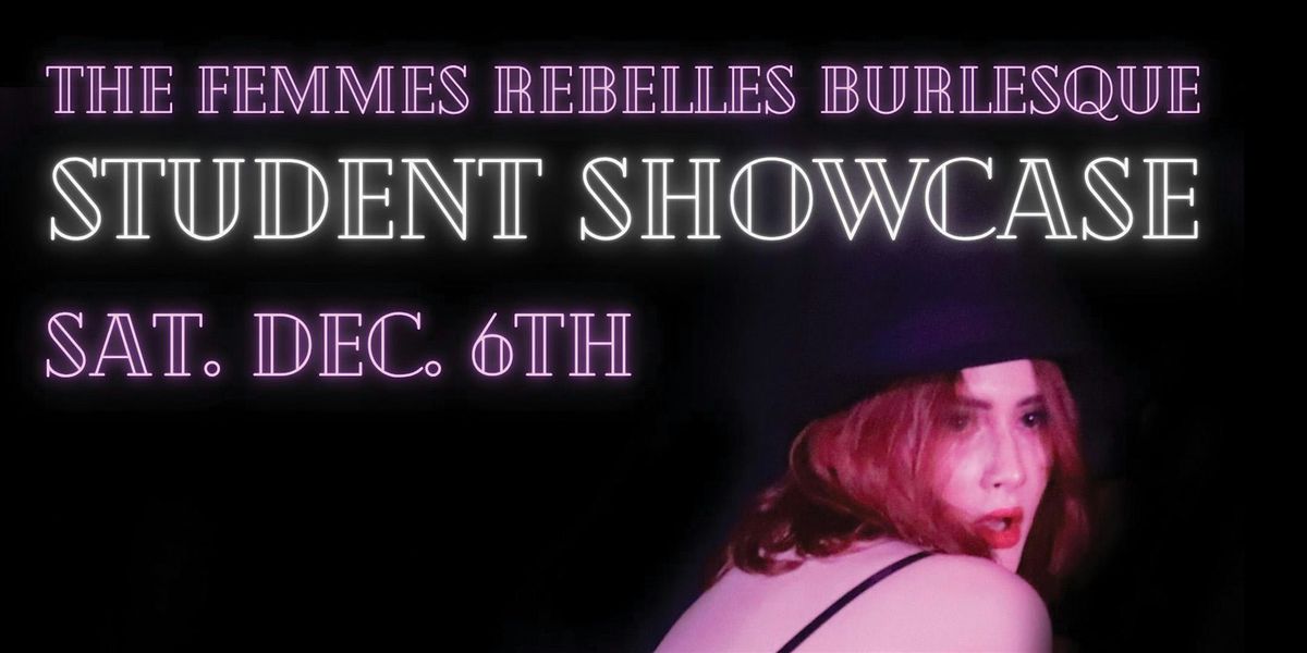 The Femmes Rebelles Fall Student Showcase