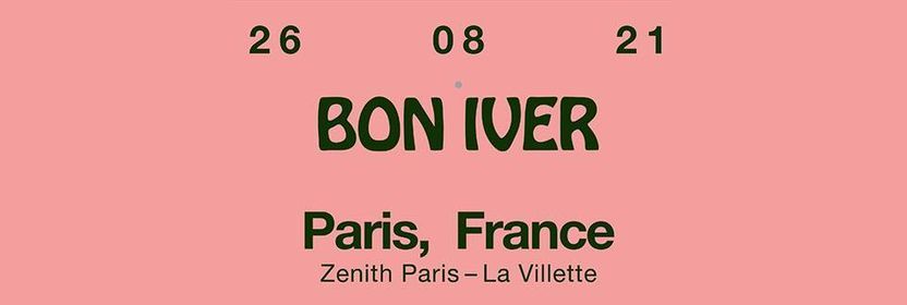 Super! \u2014 Bon Iver le 26 aout au Zenith Paris - La Villette