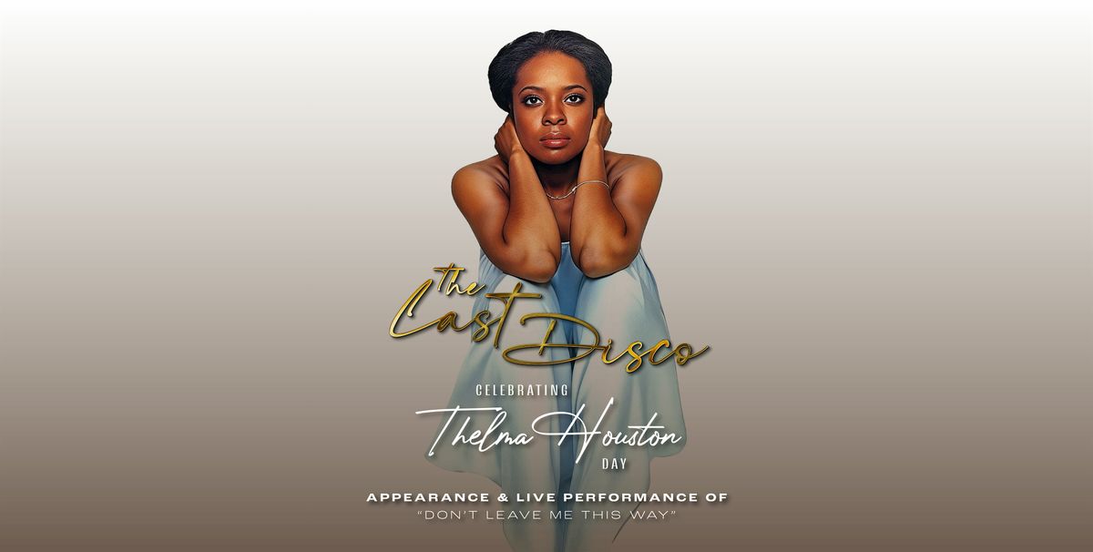 The Last Disco - Thelma Houston Day Celebration