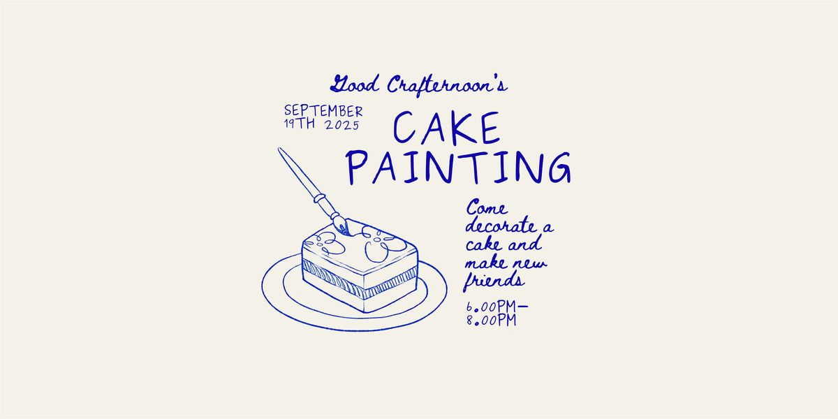 Cake Painting with Good Crafternoon