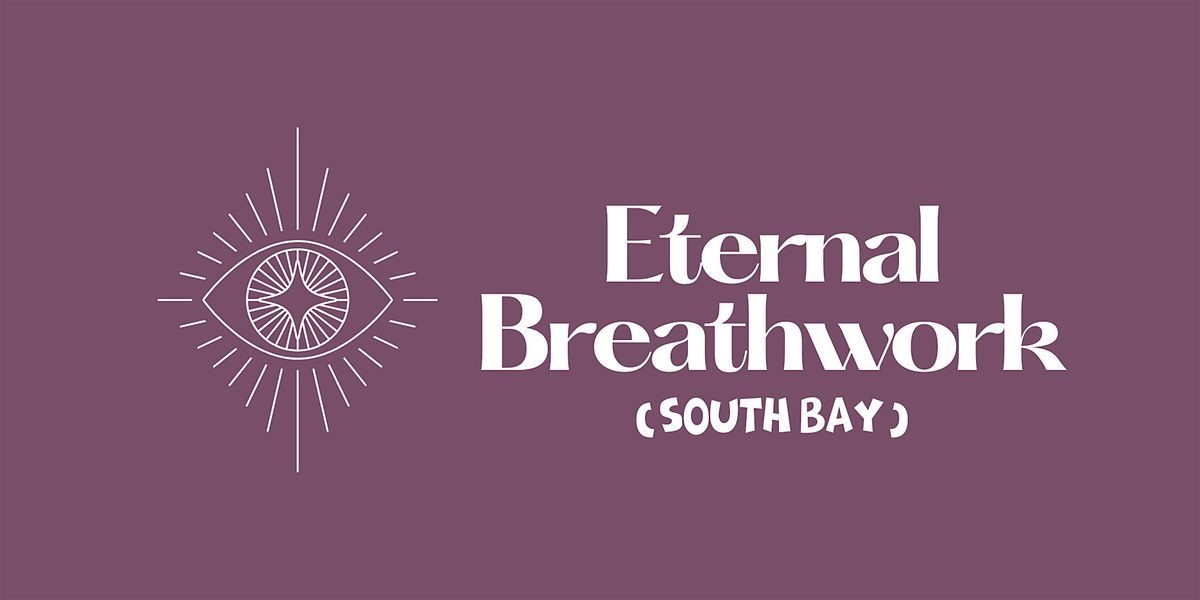 ETERNAL BREATHWORK JOURNEY  -  SOUTH BAY