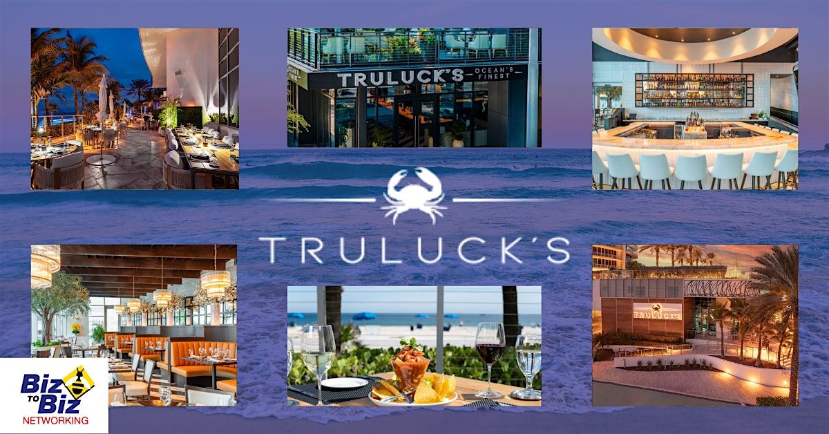 Biz To Biz Networking at Truluck's Fort Lauderdale Beach